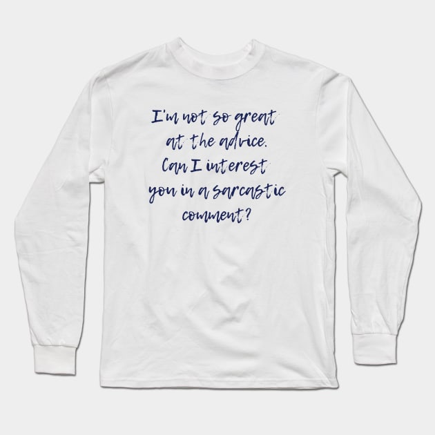 Sarcastic Comment Long Sleeve T-Shirt by ryanmcintire1232